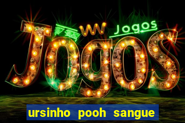 ursinho pooh sangue e mel 2 download